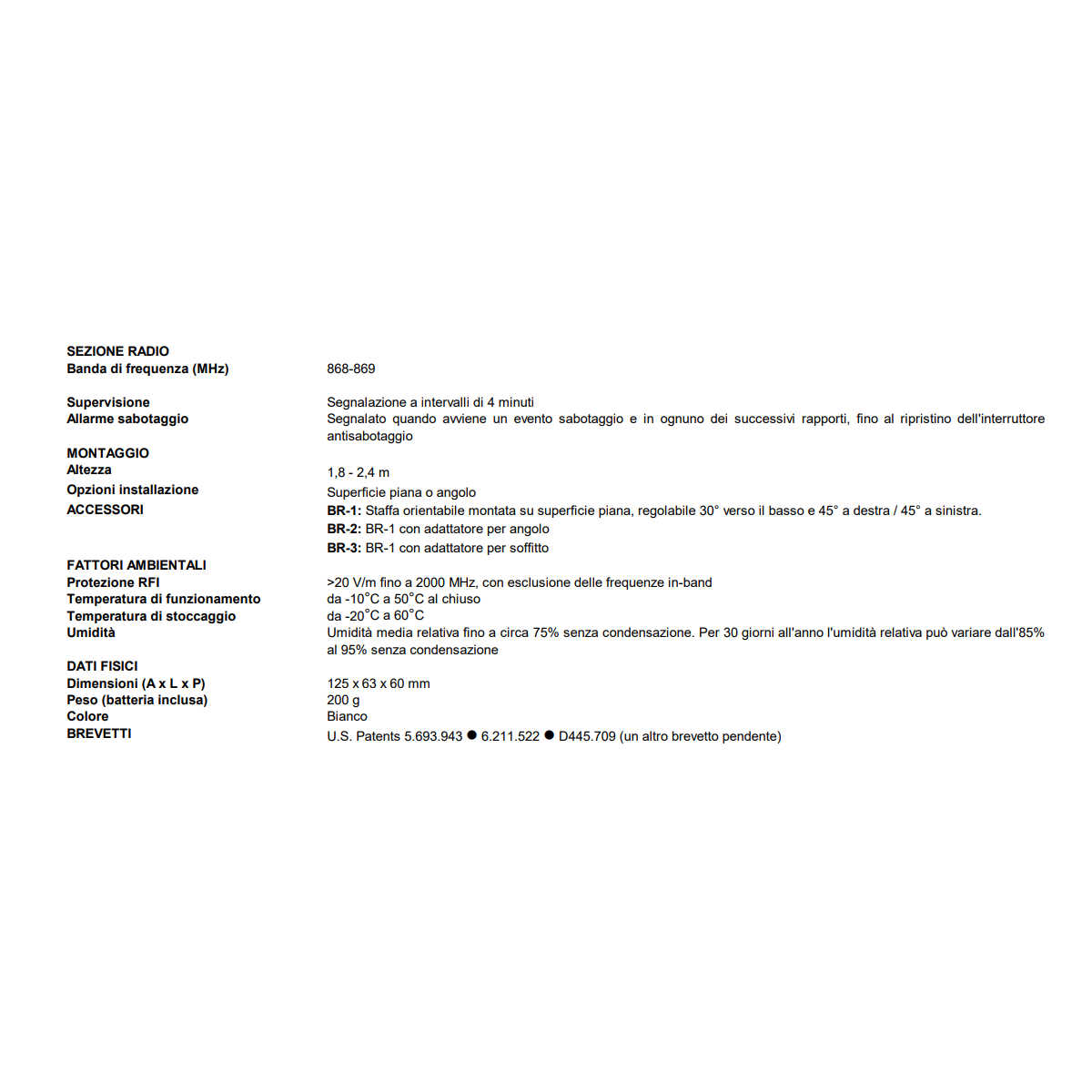 Il BW-IRC è un rilevatore via radio digitale, di tipo infrarosso passivo, bidirezionale, controllato da microprocessore, con telecamera e microfono integrati per la verifica degli allarmi. Attivato dal rilevatore PIR o a richiesta, il BW-IRC invia immagini chiare con audio opzionale alla centrale di vigilanza; permettendo una valutazione accurata degli ambienti.